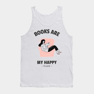 Books Are My Happy Place Book Lover Bookworm Reader Reading Tank Top